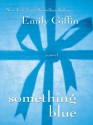 Something Blue - Emily Giffin