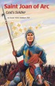 Saint Joan of Arc: God's Soldier (Encounter the Saints) - Susan Helen Wallace