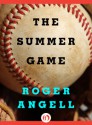 The Summer Game - Roger Angell