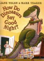 How Do Dinosaurs Say Good Night? - Jane Yolen, Mark Teague