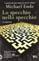 Lo specchio nello specchio - Michael Ende, Donatella Frediani