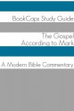 The Gospel of Mark: A Modern Bible Commentary - BookCaps, Golgotha Press