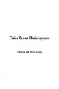 Tales from Shakespeare - Charles Lamb, Mary Lamb