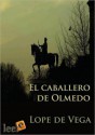 El caballero de Olmedo - Lope de Vega