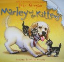 Marley and the Kittens - John Grogan, Richard Cowdrey