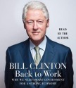 Back to Work: Why We Need Smart Government for a Strong Economy (Audio) - Bill Clinton