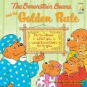 The Berenstain Bears and the Golden Rule (Berenstain Bears/Living Lights) - Mike Berenstain, Stan Berenstain, Jan Berenstain