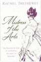 Mistress of the Arts: The Passionate Life of Georgina, Duchess of Bedford - Rachel Trethewey