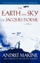 The Earth and Sky of Jacques Dorme - Andreï Makine