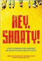 Hey, Shorty!: A Guide to Combating Sexual Harassment and Violence in Schools and on the Streets - Joanne Smith, Meghan Huppuch, Mandy Van Deven, Girls for Gender Equity