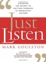 Just Listen: Discover the Secret to Getting Through to Absolutely Anyone - Mark Goulston, Keith Ferrazzi