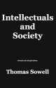 Intellectuals and Society - Thomas Sowell