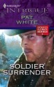 Soldier Surrender (Harlequin Intrigue) - Pat White