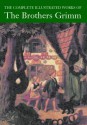 The Complete Illustrated Works Of The Brothers Grimm - Jacob Grimm