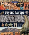 Beyond Europe - Neil Morris, John Malam