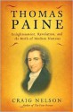 Thomas Paine: Enlightenment, Revolution, and the Birth of Modern Nations - Craig Nelson