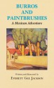 Burros and Paintbrushes: A Mexican Adventure - Everett Gee Jackson