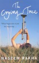 The Crying Tree - Naseem Rakha