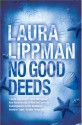 No Good Deeds - Laura Lippman