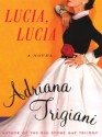 Lucia, Lucia (Large Print Hardcover) - Adriana Trigiani