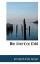 The American Child - Elizabeth McCracken