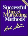 Successful Direct Marketing Methods - Bob Stone