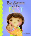 Big Sisters Are the Best (Fiction Picture Books) - Fran Manushkin, Kirsten Richards