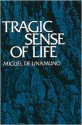 Tragic Sense of Life - Miguel de Unamuno, J.E. Crawford Flitch, Salvador de Madariaga