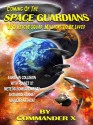 Coming of the Space Guardians: UFO Rescue Squad, Millions To Be Saved - Commander X, Tim R. Swartz, Timothy Green Beckley