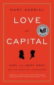 Love and Capital: Karl and Jenny Marx and the Birth of a Revolution - Mary Gabriel