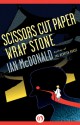 Scissors Cut Paper Wrap Stone - Ian McDonald