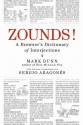 ZOUNDS!: A Browser's Dictionary of Interjections - Mark Dunn, Sergio Aragonés