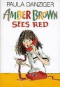 Amber Brown Sees Red - Paula Danziger, Tony Ross