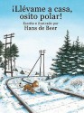 Llevame A Casa, Osito Polar! - Hans de Beer, Gerardo Gambolini