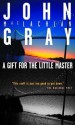 A Gift For The Little Master - John MacLachlan Gray