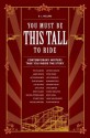 You Must Be This Tall to Ride: Contemporary Writers Take You Inside the Story - B.J. Hollars