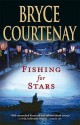 Fishing for Stars - Bryce Courtenay