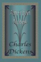 American Notes For General Circulation - Charles Dickens