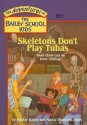 Skeletons Don't Play Tubas - Debbie Dadey, Marcia Thornton Jones, John Steven Gurney