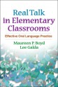 Real Talk in Elementary Classrooms: Effective Oral Language Practice - Maureen P. Boyd, Lee Galda, Donald L. Rubin, Maureen P. Boyd, Maureen