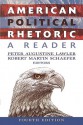 American Political Rhetoric: A Reader - Peter Augustine Lawler, Thomas K. Lindsay, Robert Martin Schaefer