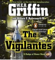 The Vigilantes (Badge Of Honor, #10) - Scott Brick, W.E.B. Griffin, William E. Butterworth IV