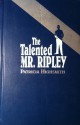 The Talented Mr. Ripley - Patricia Highsmith