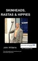 Skinheads Rastas and Hippies - John Williams