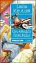 Una ragazza fuori moda - Louisa May Alcott, Rossana Guarnieri