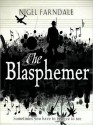 The Blasphemer - Nigel Farndale, Simon Vance