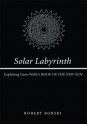 Solar Labyrinth: Exploring Gene Wolfe's BOOK OF THE NEW SUN - Robert Borski