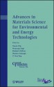 Advances in Materials Science for Environmental and Energy Technologies: Ceramic Transactions - Tatsuki Ohji, Mrityunjay Singh, Ram Devanathan