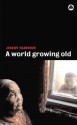 World Growing Old - Jeremy Seabrook