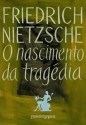 O Nascimento da Tragédia ou Helenismo e Pessimismo - Friedrich Nietzsche, J. Guinsburg